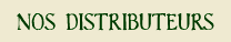 nos distributeurs